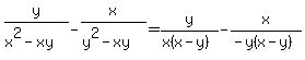 y%2F%28x%5E2-xy%29-x+%2F%28y%5E2-xy%29=y%2F%28x%28x-y%29%29-x%2F%28-y%28x-y%29%29+