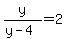y%2F%28y-4%29=2