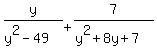 y%2F+%28y%5E2-49%29++%2B+7+%2F%28y%5E2%2B8y%2B7%29+