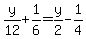 y%2F12%2B1%2F6=y%2F2-1%2F4