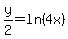 y%2F2=+ln%284x%29