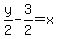 y%2F2+-+3%2F2+=+x