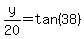 y%2F20=tan%2838%29