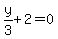 y%2F3%2B2=0