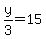 y%2F3=15