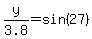 y%2F3.8=sin%2827%29
