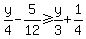 y%2F4-5%2F12++%3E=++y%2F3+%2B+1%2F4