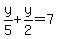 y%2F5%2By%2F2=7