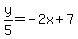 y%2F5=-2x%2B7