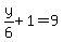y%2F6%2B1=9