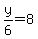 y%2F6=8