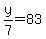 y%2F7+=+83