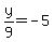 y%2F9+=+-5