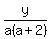 y%2Fa%28a%2B2%29