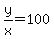 y%2Fx+=+100