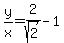 y%2Fx+=+2%2Fsqrt%282%29-1