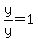 y%2Fy=1