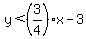 y%3C%283%2F4%29x-3