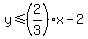 y%3C=%282%2F3%29x-2