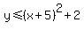 y%3C=%28x%2B5%29%5E2%2B2