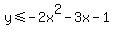 y%3C=+-2x%5E2-3x-1