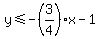 y%3C=-%283%2F4%29x-1