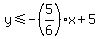 y%3C=-%285%2F6%29x%2B5
