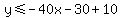 y%3C=-40x-30%2B10