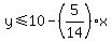y%3C=10-%285%2F14%29x