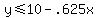 y%3C=10-.625x