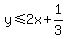 y%3C=2x%2B1%2F3