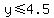 y%3C=4.5