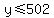 y%3C=502