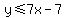 y%3C=7x-7