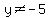 y%3C%3E-5