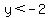 y%3C-2