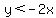 y%3C-2x