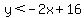 y%3C-2x%2B16