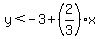 y%3C-3%2B%282%2F3%29x