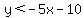 y%3C-5x-10