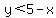 y%3C5-x