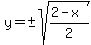 y=%22%22%2B-sqrt%28%282-x%29%2F2%29