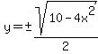 y=%22%22+%2B-+sqrt%2810-4x%5E2%29%2F2+