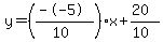 y=%28%28--5%29%2F%2810%29%29x%2B%2820%29%2F%2810%29