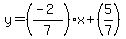 y=%28%28-2%29%2F7%29x%2B%285%2F7%29