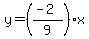 y=%28%28-2%29%2F9%29x