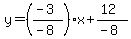 y=%28%28-3%29%2F%28-8%29%29x%2B%2812%29%2F%28-8%29