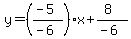 y=%28%28-5%29%2F%28-6%29%29x%2B%288%29%2F%28-6%29