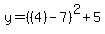 y=%28%284%29-7%29%5E2%2B5