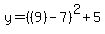 y=%28%289%29-7%29%5E2%2B5